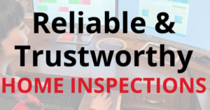 Read more about the article Reliable & Trustworthy Home Inspections!